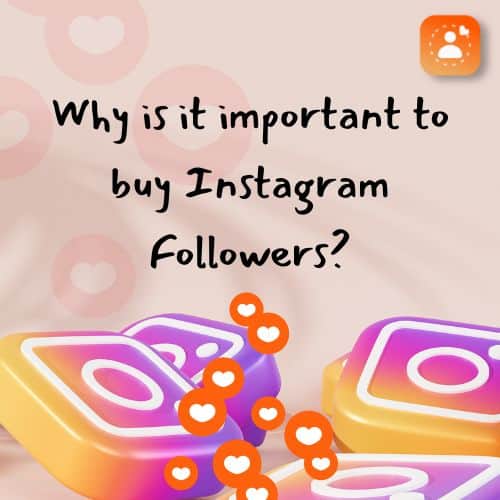 Why is it important to buy Instagram Followers
