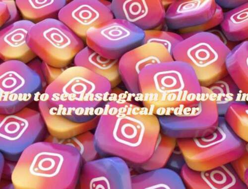How to see Instagram followers in chronological order