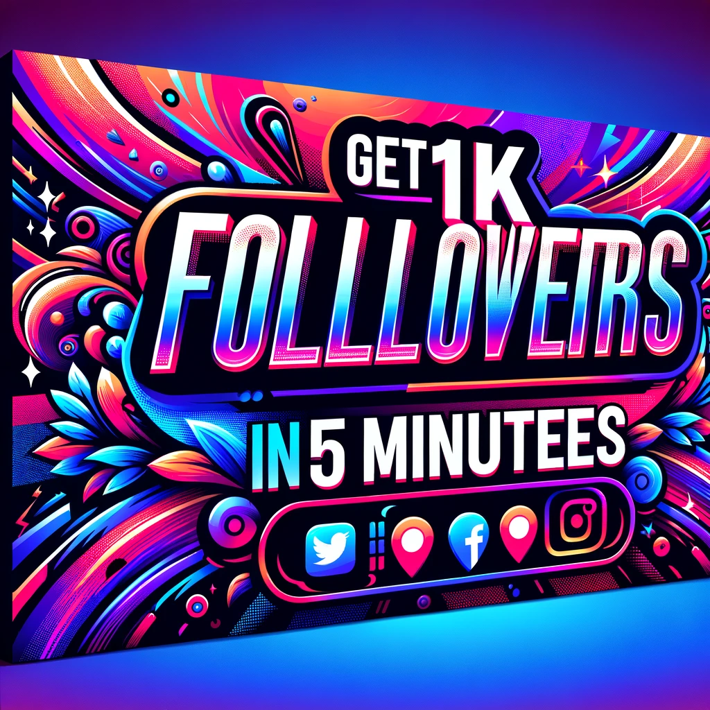 Get 1k Followers in 5 Minutes