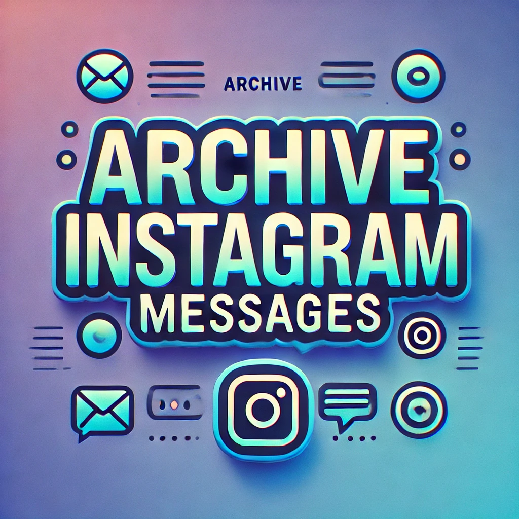 archive Instagram messages