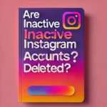 inactive instagram accounts