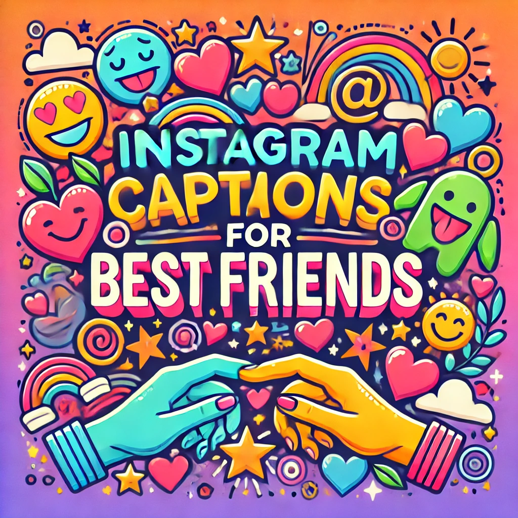 Instagram captions for best friends