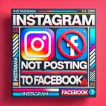 Instagram not posting to Facebook